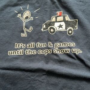 XL Navy tee shirt short sleeve. It’s all fun and games until the cops show up.